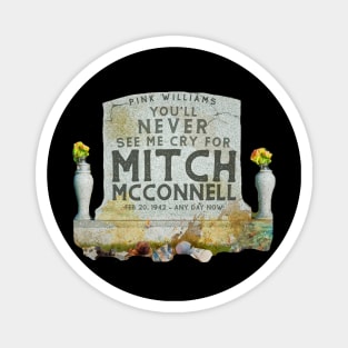 You'll Never See Me Cry For Mitch McConnell Magnet